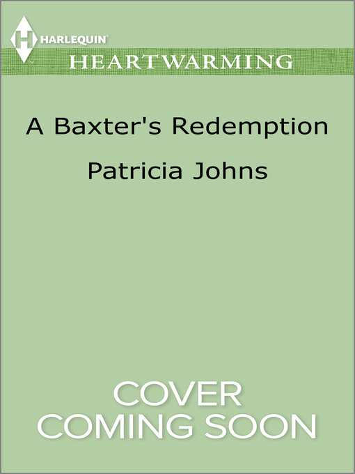 Title details for A Baxter's Redemption by Patricia Johns - Wait list